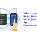 Why to use React Native for Mobile App Development